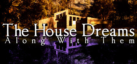 The House Dreams Along With Them — Steam header