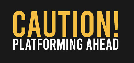 Caution! Platforming Ahead — Steam header