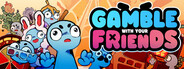Gamble With Your Friends