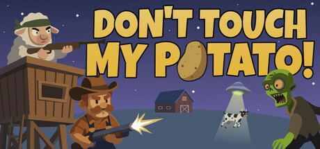 Don’t Touch My Potato!