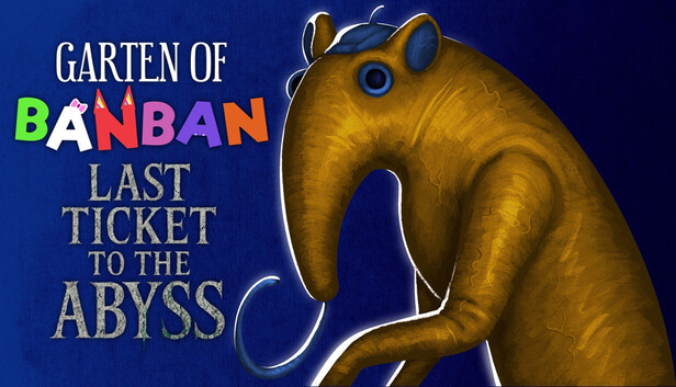 ☆banban～☆ Garten of Banban: Last Ticket to the Abyss on Steam