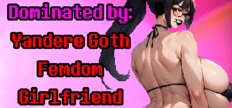 Dominated by: Yandere Goth Femdom Girlfriend