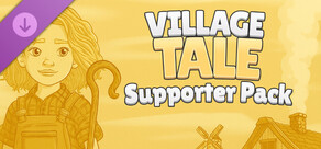 Village Tale - Supporter Pack