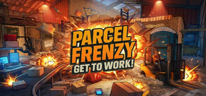 Parcel Frenzy: Get To Work!