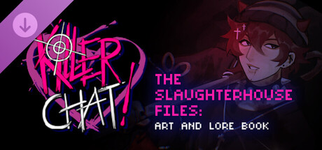 Killer Chat! Expanded Edition - The Slaughterhouse Files: Art and Lore Book