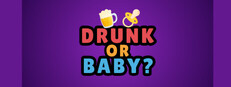 Drunk or Baby