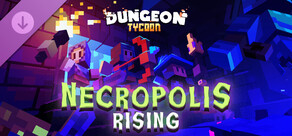 Dungeon Tycoon - Necropolis Rising