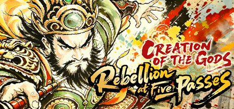 CREATION OF THE GODS: Rebellion at Five Passes