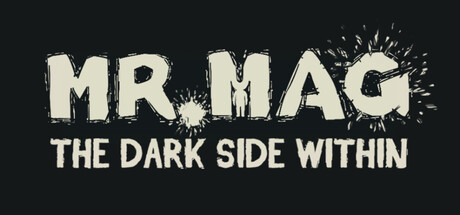 Mr.Mag: The Dark Side Within