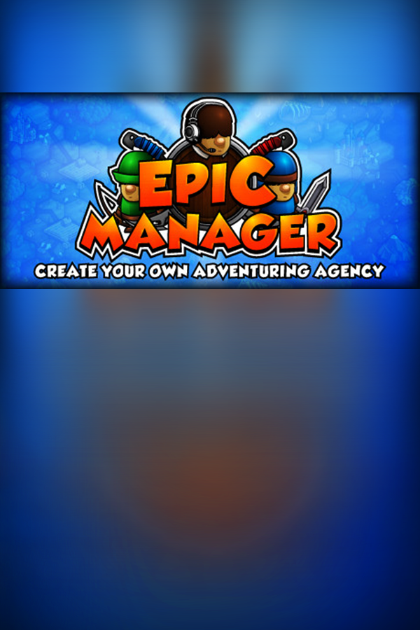 Epic Manager - Create Your Own Adventuring Agency!