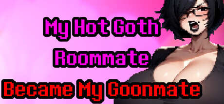 My Hot Goth Roommate Became My Goonmate