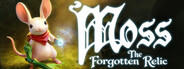 Moss: The Forgotten Relic 