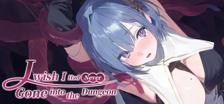 I Wish I Had Never Gone into the Dungeon — Steam header