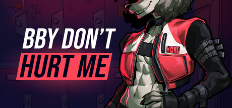 BBY DON'T HURT ME — Steam header