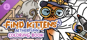 FIND KITTENS 4: Aetherpunk - Coloring Book