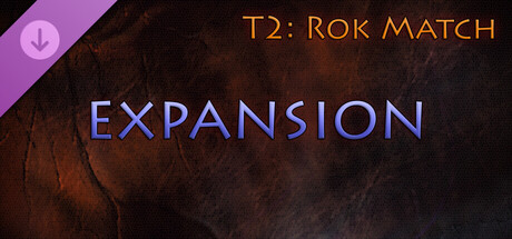 T2: Rok Match - Expansion Pack