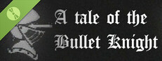 The tale of Bullet Knight Demo