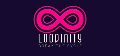 LOOPINITY: Break the Cycle