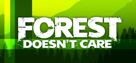 Forest Doesn’t Care