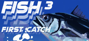 FISH³: FIRST CATCH