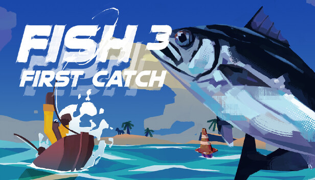 FISH³: FIRST CATCH on Steam