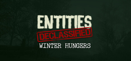 Entities Declassified: Winter Hungers
