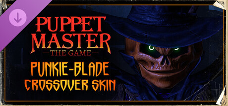 Puppet Master: The Game - Punkie-Blade Crossover Skin + Execution
