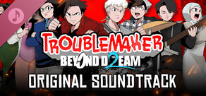 Troublemaker 2: Beyond Dream Soundtrack