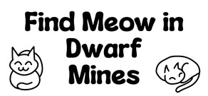Find Meow in Dwarf Mines