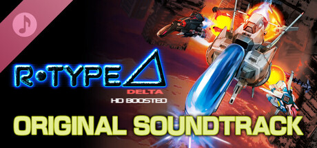 R-Type Delta: HD Boosted ORIGINAL SOUNDTRACK