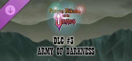 Prince Nikolai and the Vampires - DLC #3 ARMY OF DARKNESS