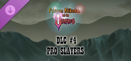 Prince Nikolai and the Vampires - DLC #4 PRO SLAYERS
