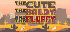 The Cute the Baldy and the Fluffy