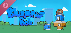 Blueprint Bob Soundtrack