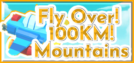 Fly Over! 100KM! Mountains!