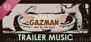 Captain Gazman Day Of The Rage Soundtrack - Music From The Trailers