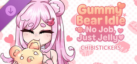 Gummy Bear Idle: No Job, Just Jelly - Chibi Stickers