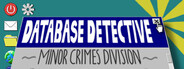 Database Detective: Minor Crimes Division