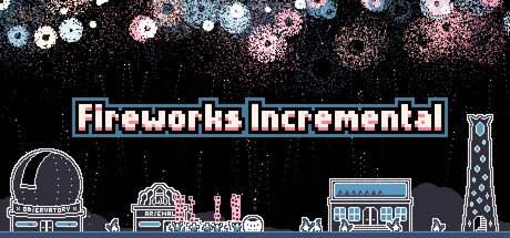Fireworks Incremental — Steam header