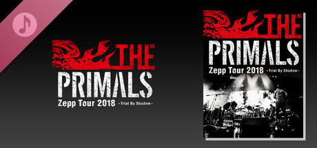 THE PRIMALS Zepp Tour 2018 - Trial By Shadow