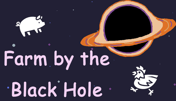 Farm by the Black Hole