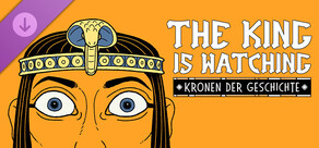 The King is Watching: Crowns of History