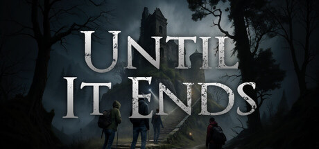 Until It Ends