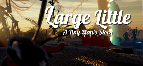 LARGE Little : A Tiny Man's Story