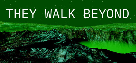 They Walk Beyond