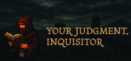 Your Judgment, Inquisitor