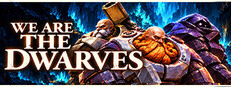 We Are The Dwarves