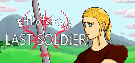 Ethoterria's Last Soldier