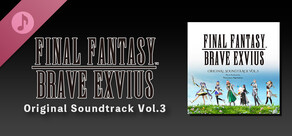 FINAL FANTASY BRAVE EXVIUS Original Soundtrack Vol.3
