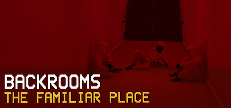 Backrooms: The Familiar Place